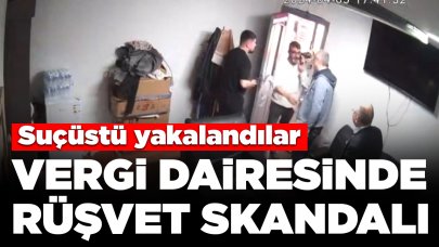 Vergi dairesinde rüşvet skandalı: Suçüstü yakalandılar