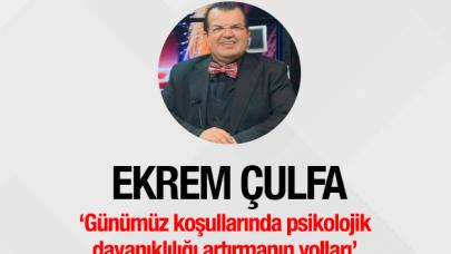 Günümüz koşullarında psikolojik dayanıklılığı artırmanın yolları