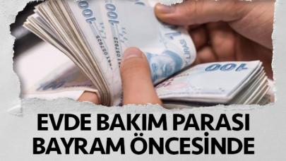 2019 Haziran Evde Bakım Parası yatan iller belli oldu! Bayramdan önce yatacak mı