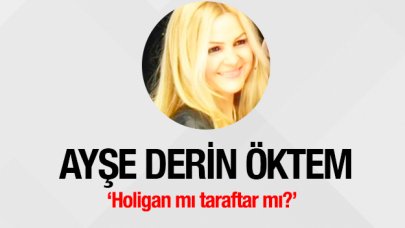 Holigan mı taraftar mı?