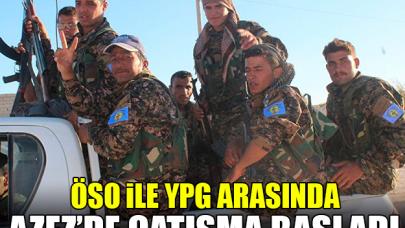 Azez'de ÖSO ile YPG arasında çatışma