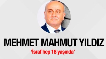 İsraf hep 18 yaşında