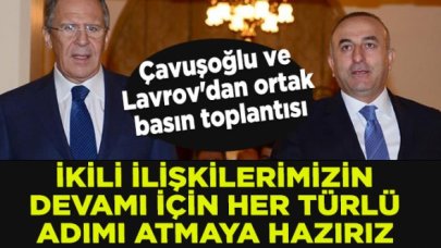 Çavuşoğlu ve Lavrov'dan ortak basın toplantısı