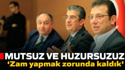 İmamoğlu: "Bu zammı yapmak zorunda kaldık, üzgünüm!"