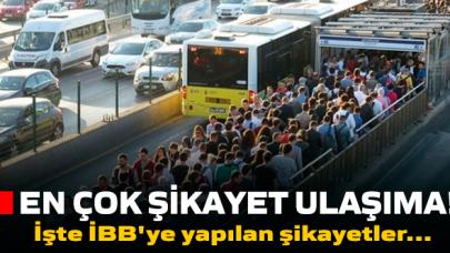 En çok ulaşıma şikayet geldi! İşte İBB'ye yapılan en çok şikayetler