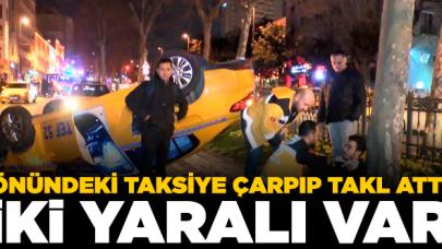 Şişli'de taksiye çarpan taksici takla attı: 2 yaralı