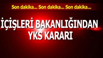 Son dakika! İçişleri Bakanlığından YKS kararı