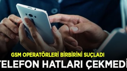 Turkcell, Vodafone, Türk Telekom hatlar çekmedi! GSM operatörleri birbirini suçladı