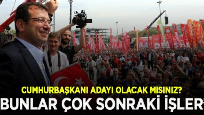 İmamoğlu'na açıkça soruldu: Cumhurbaşkanı adayı olacak mısınız?