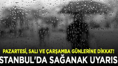 Meteoroloji'den İstanbul'da sağanak uyarısı