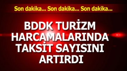 BDDK turizm harcamalarında taksit sayısını artırdı