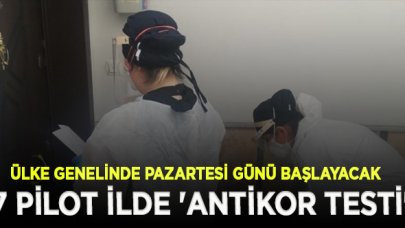 7 pilot ilde 'antikor testi' uygulaması başladı! Antikor testi nedir?