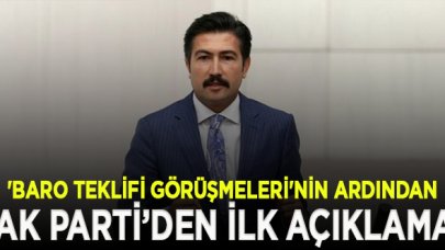 AK Parti'den 'baro teklifi görüşmeleri' sonrası ilk açıklama