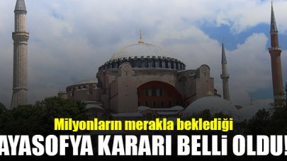 Danıştay kararını verdi: Ayasofya Camii ibadete açılıyor