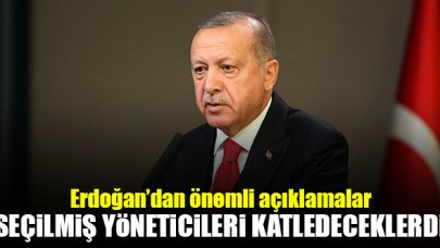 Erdoğan'dan önemli açıklamalar