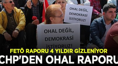 CHP'den OHAL raporu: TBMM'nin FETÖ raporu 4 yıldır gizleniyor
