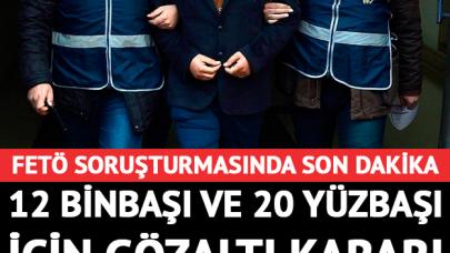 FETÖ soruşturmasında 12 binbaşı 20 yüzbaşı için gözaltı kararı
