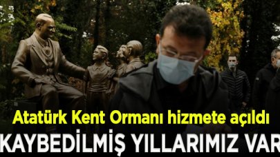 Atatürk Kent Ormanı hizmete açıldı