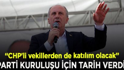 Muharrem İnce parti kuruluşu için tarih verdi