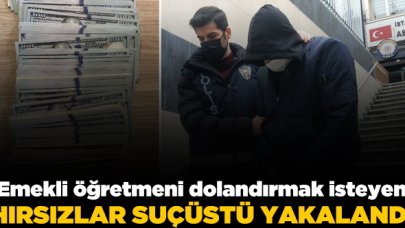 Emekli öğretmeni dolandırmaya çalışırken suçüstü yakalandı