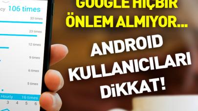 Android kullanıcıları dikkat!