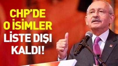 CHP listesinde onların adı yok! İşte o isimler...