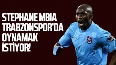 Stephane Mbia Trabzonspor'a dönmek istiyor