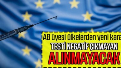 AB dışından gelenler için test şartı getirildi