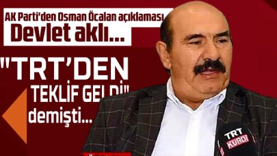 AK Parti'den Osman Öcalan açıklaması: Devlet aklı...