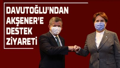 Ahmet Davutoğlu'ndan Meral Akşener'e destek ziyareti