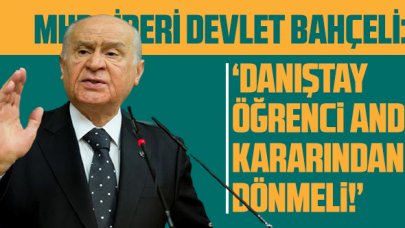 Devlet Bahçeli: 'Danıştay'ın Öğrenci Andı kararı pimi çekilmiş bir bombadır'
