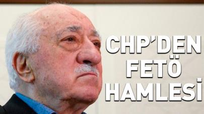 CHP'den FETÖ hamlesi