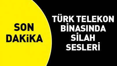 Türk Telekom binasında silah sesleri! yaralılar var...