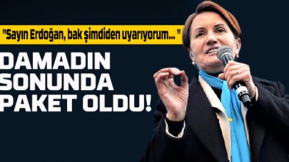 Akşener: Her ay paket açıklayan damat, sonunda paket oldu!
