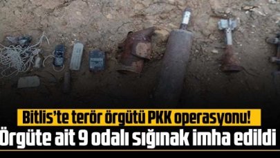 Bitlis'te PKK operasyonu: 9 odalı sığınak imha edildi