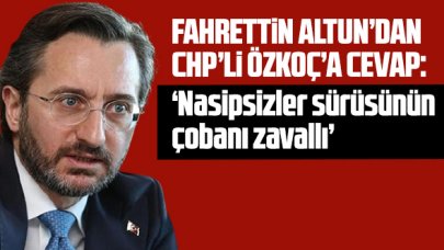 Fahrettin Altun'dan CHP'li Özkoç'a cevap: 'Nasipsizler sürüsünün çobanı zavallı'
