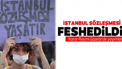 İstabnbul sözleşmesi feshedildi! Resmi Gazetede yayımlandı... İstanbul sözleşmesi nedir ve maddeleri