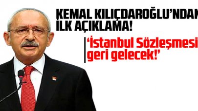 Kılıçdaroğlu: 'İstanbul Sözleşmesi geri gelecek!'