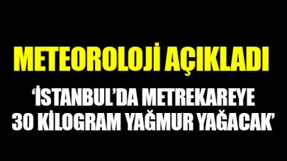Meteoroloji'den İstanbul açıklaması