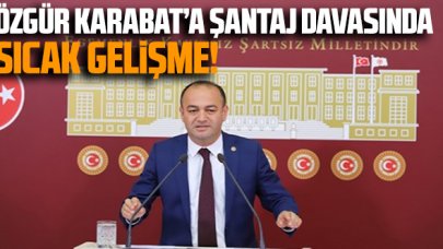 CHP İstanbul Milletvekili Özgür Karabat'a şantaj davasına sıcak gelişme: Sanıklar tahliye edildi