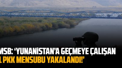 MSB: 'Yunanistan'a kaçmaya çalışan 1 PKK mensubu yakalandı'
