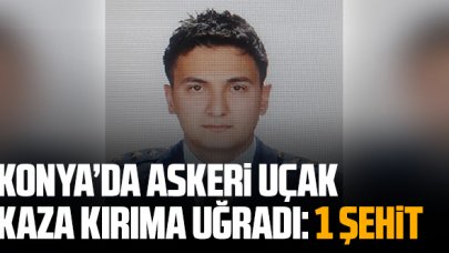 MSB: Konya'da eğitim uçuşu sırasında kaza kırıma uğrayan uçağımızın pilotu şehit oldu