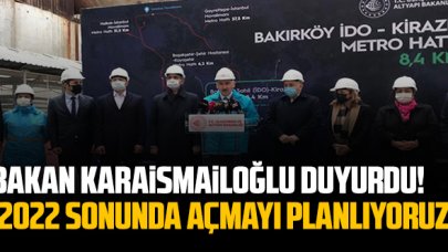 Bakan Adil Karaismailoğlu duyurdu: '2022 sonunda açmayı planlıyoruz'
