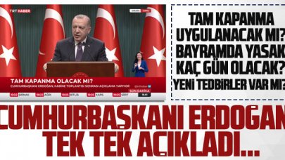 Cumhurbaşkanı Recep Tayyip Erdoğan açıkladı! Tam kapanma var mı? Bayramda yasak kaç gün