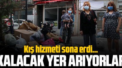 Kış hizmeti sona erdi, kalacak yer arıyorlar