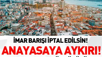 İmar barışı iptal edilsin