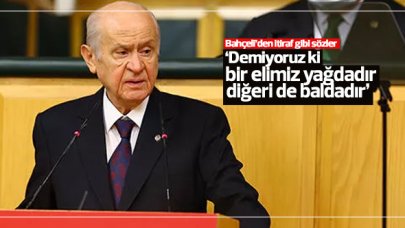 Devlet Bahçeli: Biz demiyoruz ki bir elimiz yağda bir elimiz baldadır!