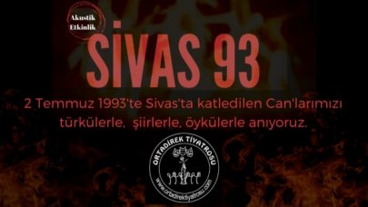 Sivas Katliamı tiyatro sahnesinde hatırlanacak!