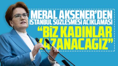 Meral Akşener: Biz kadınlar kazacanacağız
