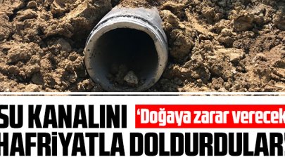 Çatalca'da su kanalı hafriyatla dolduruldu!